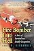 Fire Bomber Into Hell: A Story of Survival in a Deadly Occupation