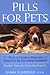 Pills for Pets: The A to Z ...