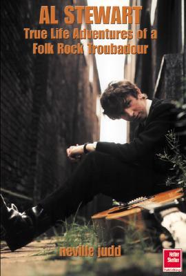 Al Stewart: True Life Adventures of a Folk Troubadour (Hardcover)