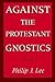 Against the Protestant Gnos...