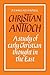 Christian Antioch: A Study of Early Christian Thought in the East