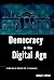 Democracy in the Digital Age
