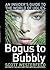 Bogus to Bubbly: An Insider...
