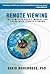 Remote Viewing: The Complete User's Manual for Coordinate Remote Viewing