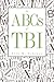 The ABCs of TBI