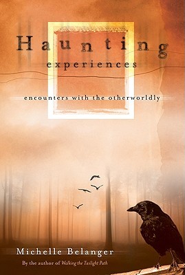 Haunting Experiences: Encounters with the Otherworldly (Paperback)