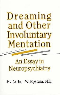 Dreaming and Other Involuntary Mentation: An Essay in Neuropsychiatry (Hardcover)