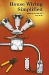House Wiring Simplified: Based On The 2005 NEC