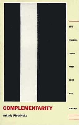 Complementarity: Anti-Epistemology after Bohr and Derrida (Paperback)