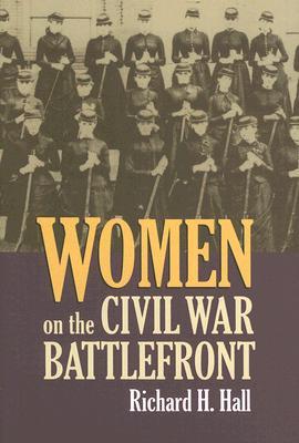 Women on the Civil War Battlefront (Modern War Studies)