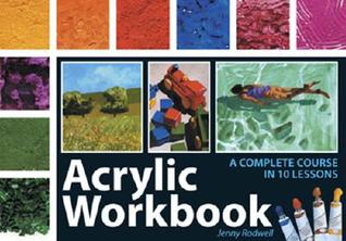 Acrylic Workbook: A Complete Course in Ten Lessons (Spiral-bound)