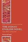 The Indian English Novel: Nation, History, and Narration (Oxford Studies in Postcolonial Literatures) The Indian English Novel: Nation, History, and Narration (Oxford Studies in Postcolonial Literatures)