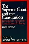 The Supreme Court and the Constitution: Readings in American Constitutional History The Supreme Court and the Constitution: Readings in American Constitutional History