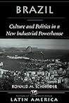Brazil: Culture And Politics In A New Industrial Powerhouse (Nations of the Modern World - Latin America)