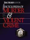 Encyclopedia of Murder and Violent Crime