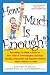 How Much Is Enough?: Everyt...