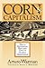 Corn and Capitalism: How a ...