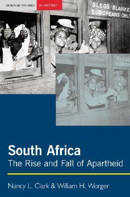 South Africa: The Rise and Fall of Apartheid (Paperback)