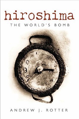Hiroshima: The World's Bomb (Hardcover)