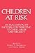 Children at Risk: An Evaluation of Factors Contributing to Child Abuse and Neglect