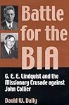 Battle for the BIA: G. E. E. Lindquist and the Missionary Crusade Against John Collier