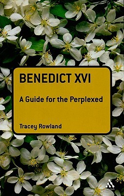 Benedict XVI: A Guide for the Perplexed (Paperback)