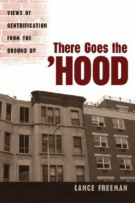 There Goes the 'Hood: Views of Gentrification from the Ground Up (Paperback)