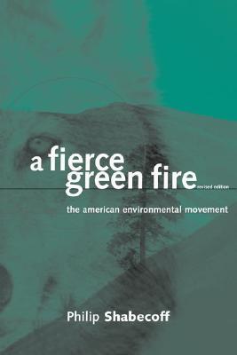 A Fierce Green Fire: The American Environmental Movement (Paperback)