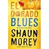El Dorado Blues by Shaun Morey