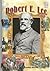 Robert E. Lee (History Maker Bios)