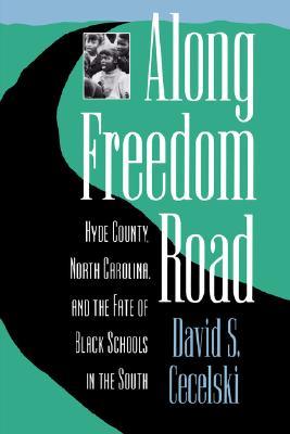 Along Freedom Road: Hyde County, North Carolina, and the Fate of Black Schools in the South (Studies in Legal History)