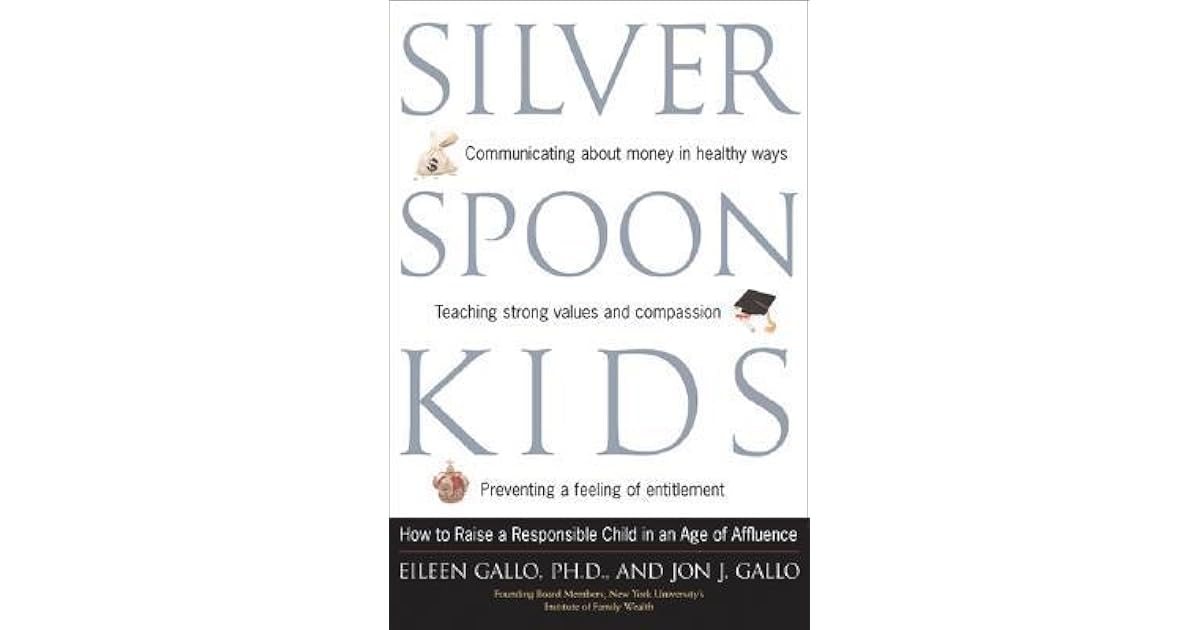 Silver Spoon Kids How Successful Parents Raise Responsible Children by