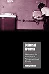 Cultural Trauma: Slavery and the Formation of African American Identity (Cambridge Cultural Social Studies)