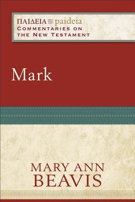Mark: (A Cultural, Exegetical, Historical, & Theological Bible Commentary on the New Testament) (Paideia: Commentaries on the New Testament)