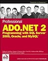 Professional ADO.NET 2: Programming with SQL Server 2005, Oracle, and MySQL