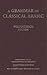 A Grammar of Classical Arabic
