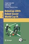 Robocup 2005: Robot Soccer World Cup Robocup 2005: Robot Soccer World Cup