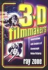 3-D Filmmakers by Ray Zone 3-D Filmmakers by Ray Zone