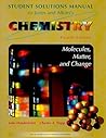 Solutions Manual for Chemistry: Molecules Matter and Change, Fourth Edition Solutions Manual for Chemistry: Molecules Matter and Change, Fourth Edition
