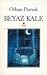 Beyaz Kale by Orhan Pamuk