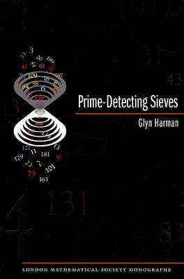 Prime-Detecting Sieves (LMS-33) (London Mathematical Society Monographs)
