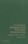 Cultural Memory and Western Civilization: Functions, Media, Archives