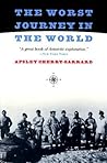 The Worst Journey in the World by Apsley Cherry-Garrard The Worst Journey in the World by Apsley Cherry-Garrard