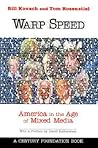 Warp Speed: America in the Age of Mixed Media Warp Speed: America in the Age of Mixed Media