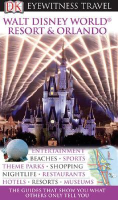 Walt Disney World Resort & Orlando (Eyewitness Travel Guides)