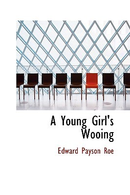 A Young Girl's Wooing (Paperback)