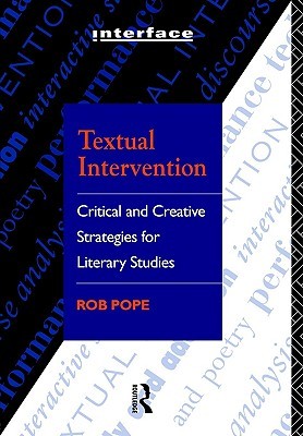 Textual Intervention: Critical and Creative Strategies for Literary Studies (Interface)