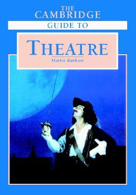 The Cambridge Guide to Theatre (Hardcover)