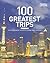 TRAVEL + LEISURE: 100 Great Trips 6th (Travel + Leisure 100 Greatest Trips)