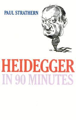 Heidegger in 90 Minutes (Philosophers in 90 Minutes Series)